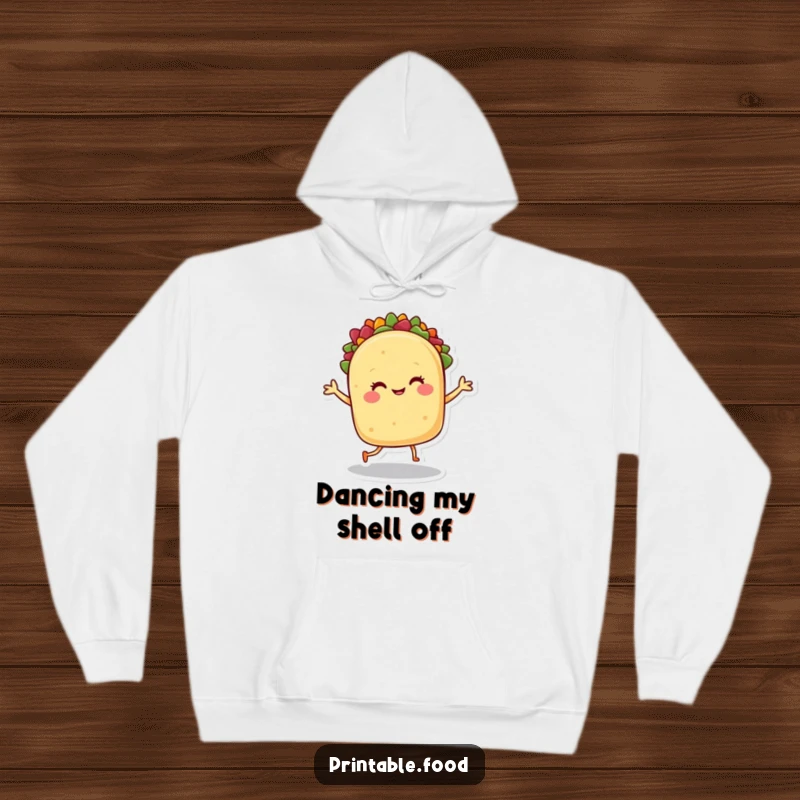 Funny hoodie: A smiling taco character dances gleefully, a cozy and festive addition to any wardrobe.