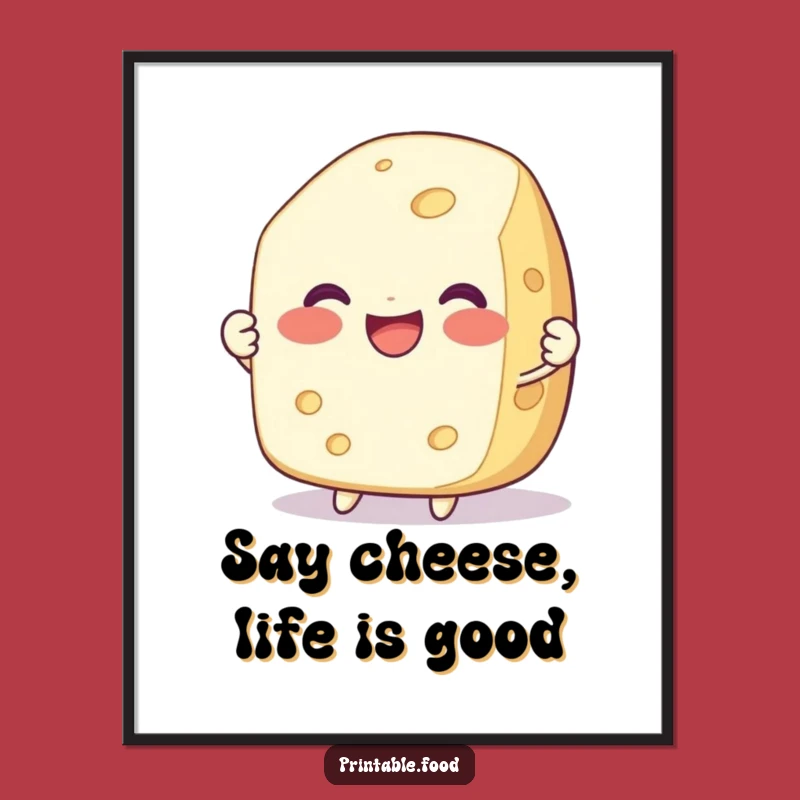 Funny Free Printable Wall Art: Happy Cheese - Cheesy Downloadable Decor!