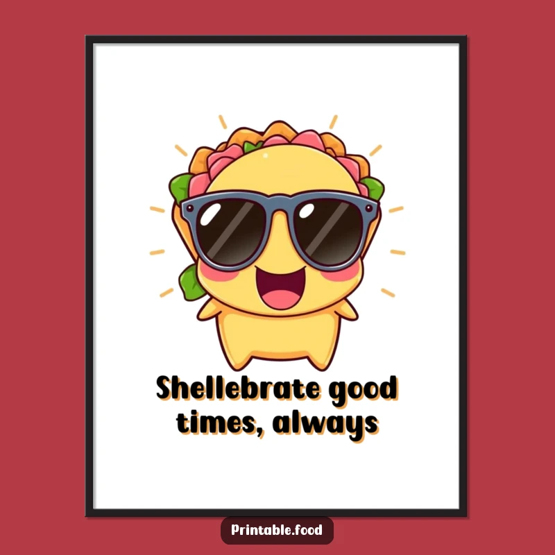 Free Printable Taco Wall Art: Hilarious Sunglass Taco, Funny Downloadable Decor