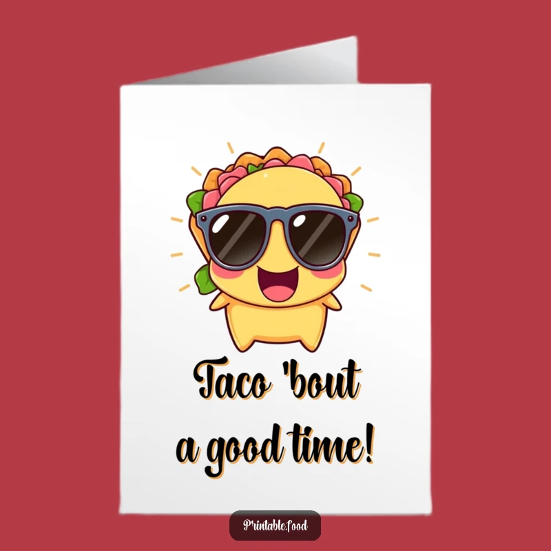Free Printable Taco Birthday Card: Hilarious Sunglass Taco, Funny Downloadable Gift