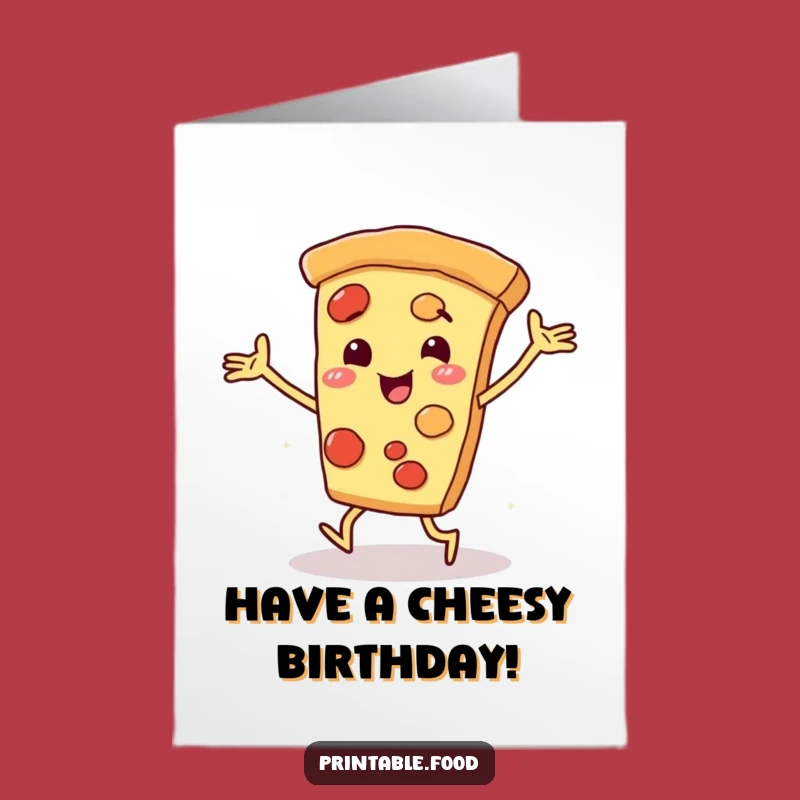 Free Printable Birthday Card: Dancing Pizza, Energetic Funny Downloadable Gift!