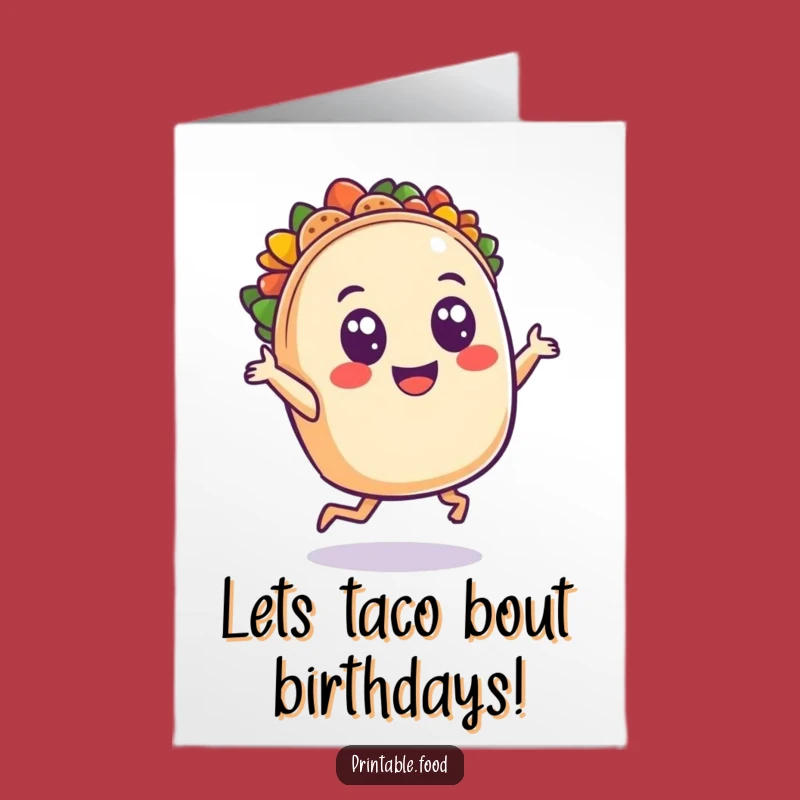 Free Printable Birthday Card: Dancing Taco - Funny Downloadable Gift!