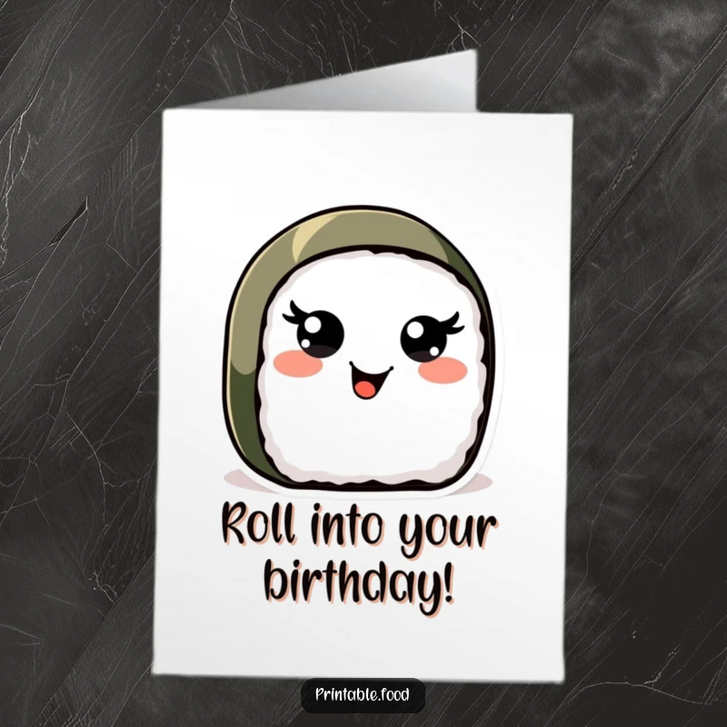 Funny Free Printable Birthday Card: Cheerful sushi roll character wiggling eyes joyfully, delivering birthday cheer, downloadable gift.
