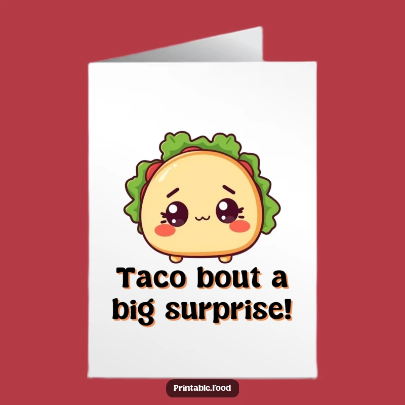 Funny Free Printable Birthday Card: Shocked Taco - Downloadable Party Gift!