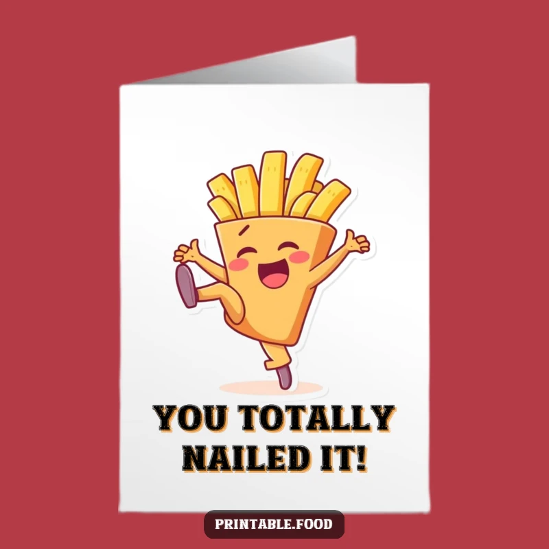 Free Printable French Fry High Kick Congrats Card - Humorous Downloadable Gift