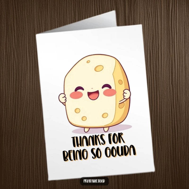 Funny Free Printable Thank You Card: Delighted cheese character smiling while being pulled apart, a cheesy thank you.