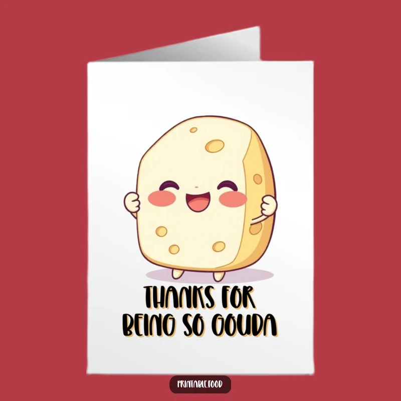 Cheesy Free Printable Thank You Card: Smiling Cheese - Downloadable Appreciation!