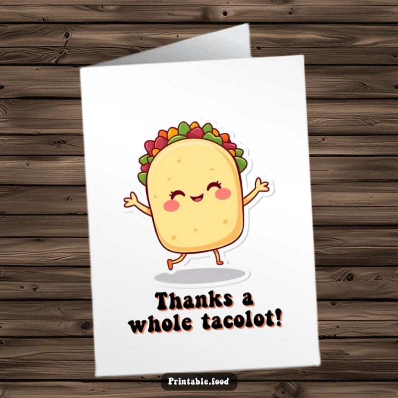 Funny Free Printable Taco Thank You Card: A smiling taco character dances with glee, offering a unique thank you.