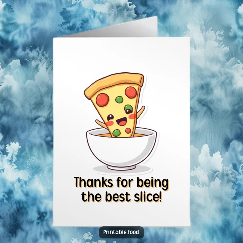 Funny Free Printable Thank You Card: Happy pizza slice character enthusiastically sliding into a large bowl.